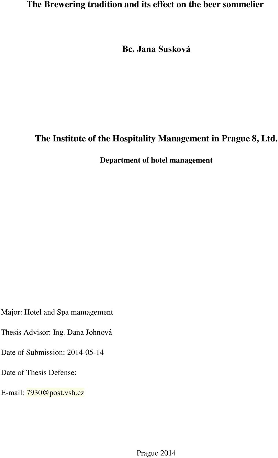 Department of hotel management Major: Hotel and Spa mamagement Thesis Advisor: