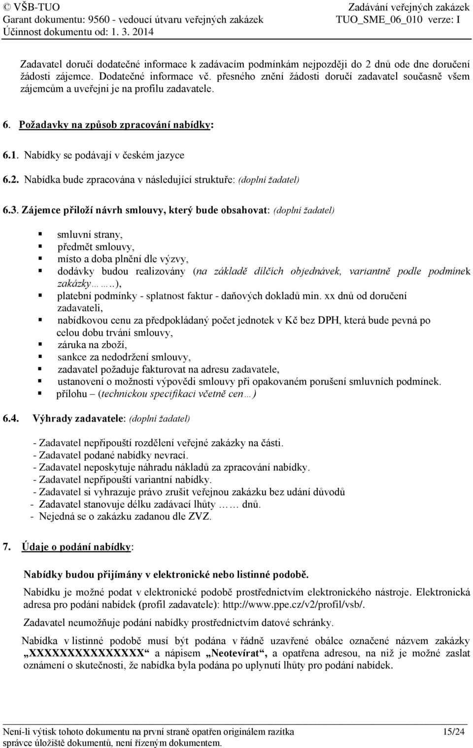 Nabídka bude zpracována v následující struktuře: (doplní žadatel) 6.3.