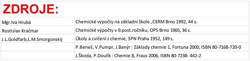 Úkoly a cvičení z chemie, SPN Praha 1952, 149 s. P.Beneš, V.Pumpr, J.