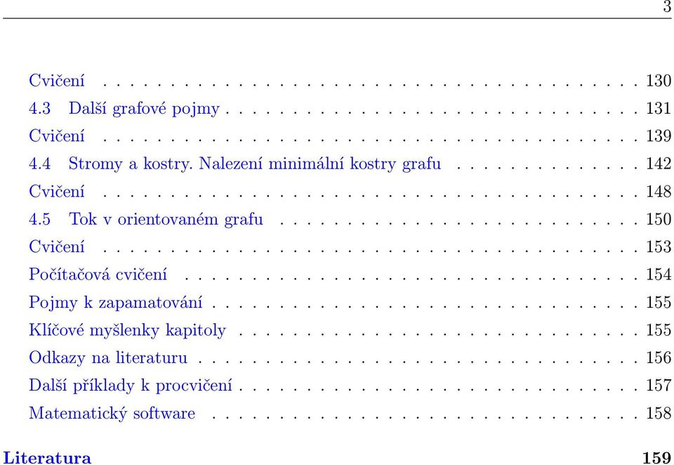 ....................................... 153 Počítačová cvičení.................................. 154 Pojmy k zapamatování................................ 155 Klíčové myšlenky kapitoly.