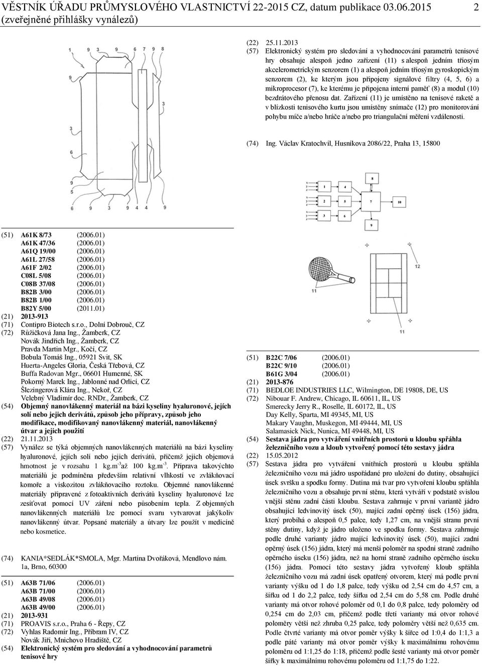 tříosým gyroskopickým senzorem (2), ke kterým jsou připojeny signálové filtry (4, 5, 6) a mikroprocesor (7), ke kterému je připojena interní paměť (8) a modul (10) bezdrátového přenosu dat.