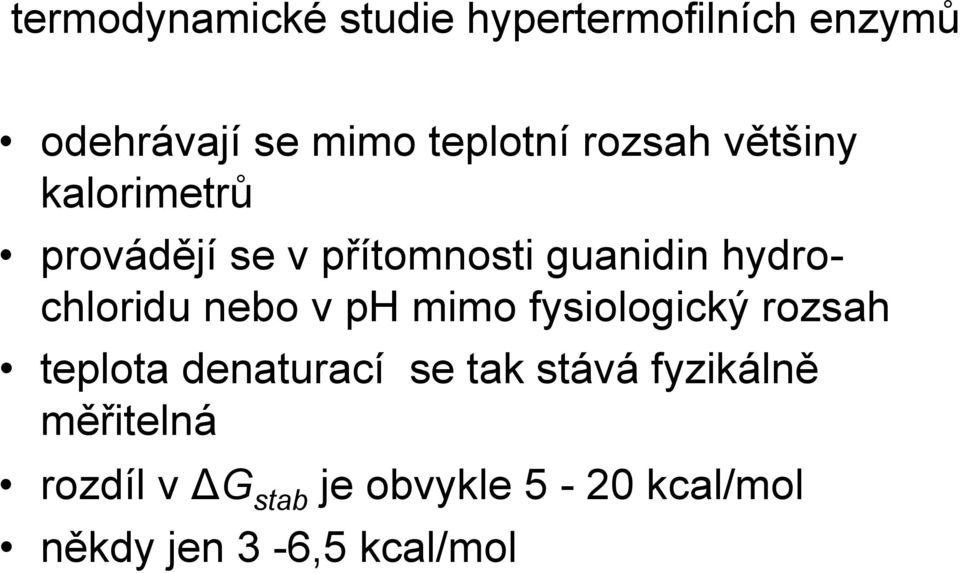 nebo v ph mimo fysiologický rozsah teplota denaturací se tak stává fyzikálně