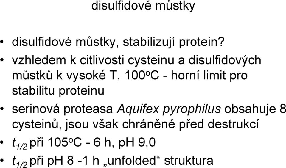 limit pro stabilitu proteinu serinová proteasa Aquifex pyrophilus obsahuje 8