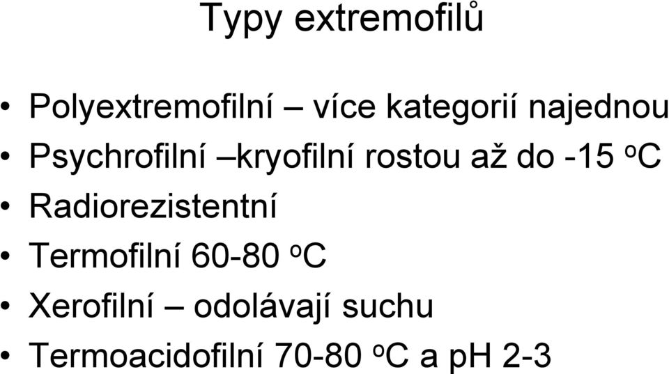o C Radiorezistentní Termofilní 60-80 o C