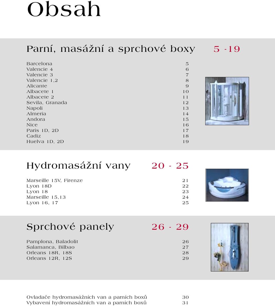 15V, Firenze 21 Lyon 18D 22 Lyon 18 23 Marseille 15,13 24 Lyon 16, 17 25 Sprchové panely 26-29 Pamplona, Baladolit 26 Salamanca,