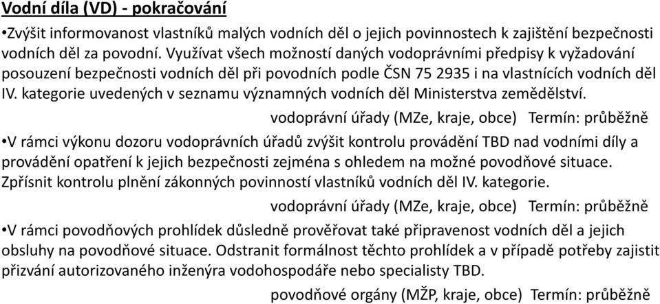 kategorie uvedených v seznamu významných vodních děl Ministerstva zemědělství.