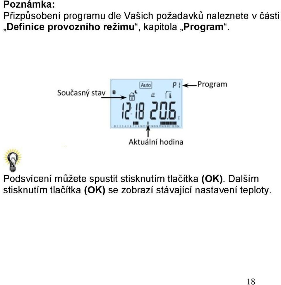 Program. Podsvícení můžete spustit stisknutím tlačítka (OK).