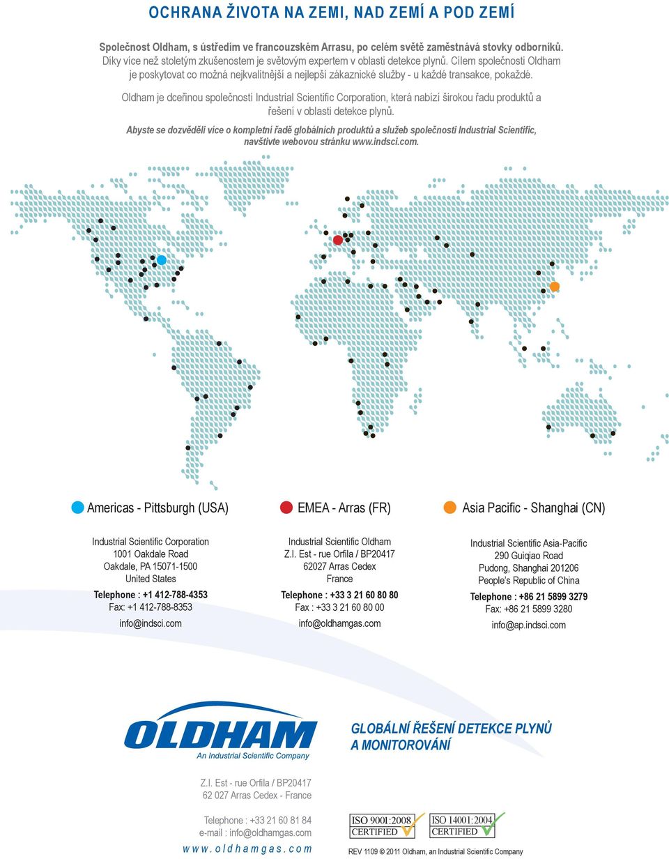 Cílem společnosti Oldham je poskytovat co možná nejkvalitnější a nejlepší zákaznické služby - u každé transakce, pokaždé.