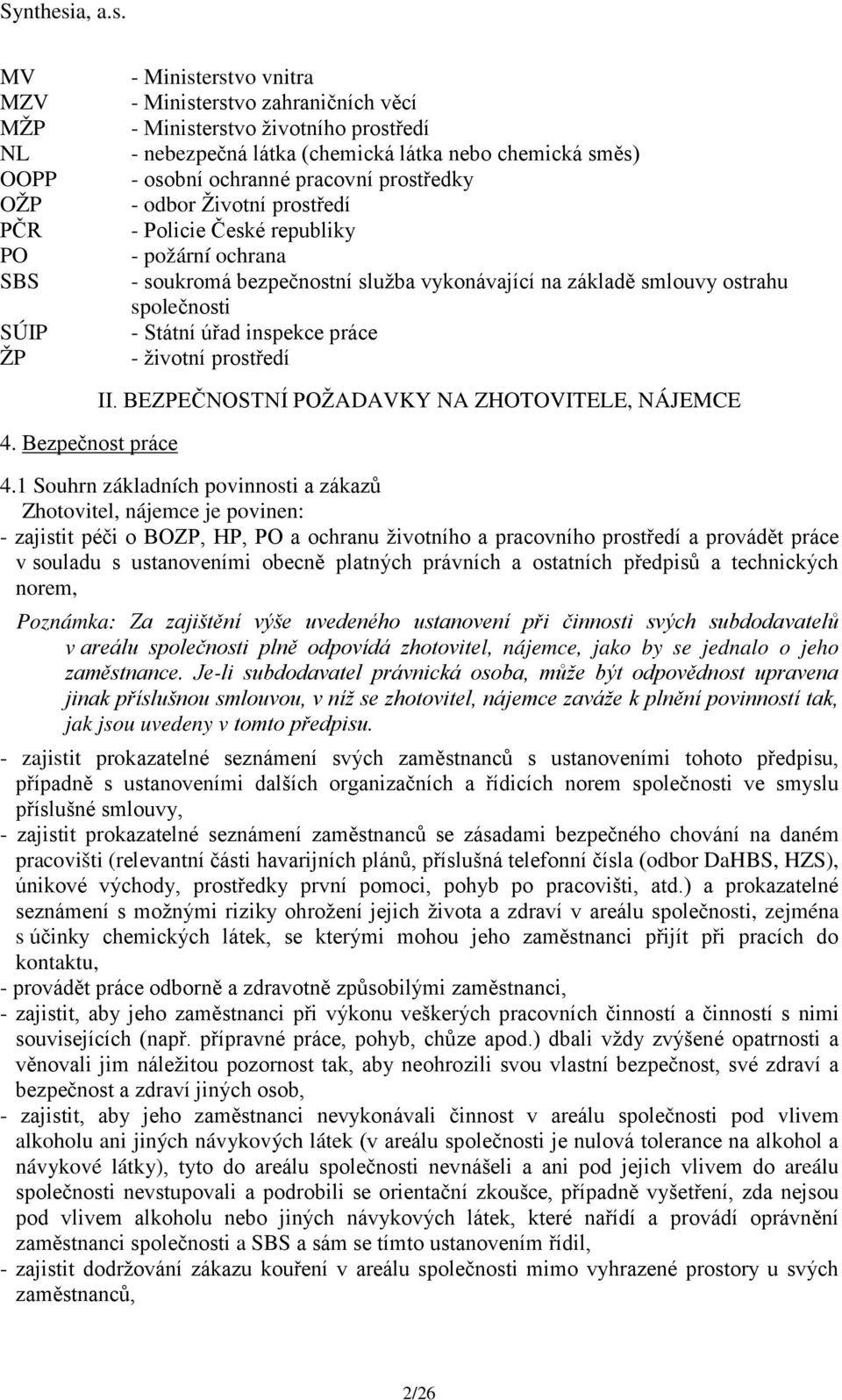 inspekce práce - životní prostředí 4. Bezpečnost práce II. BEZPEČNOSTNÍ POŽADAVKY NA ZHOTOVITELE, NÁJEMCE 4.