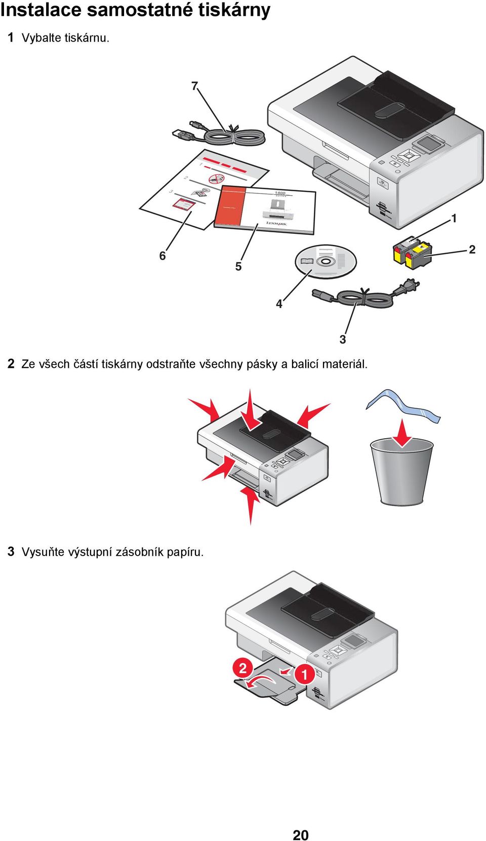 7 1 2 3 1 6 5 2 4 2 Ze všech částí tiskárny odstraňte