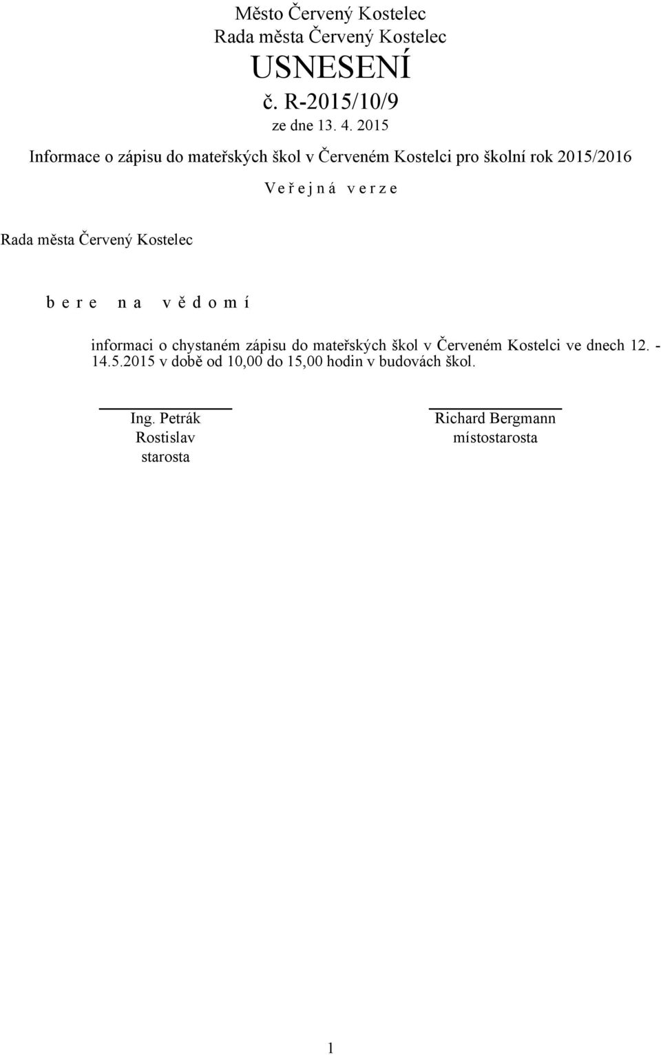 informaci o chystaném zápisu do mateřských škol v Červeném