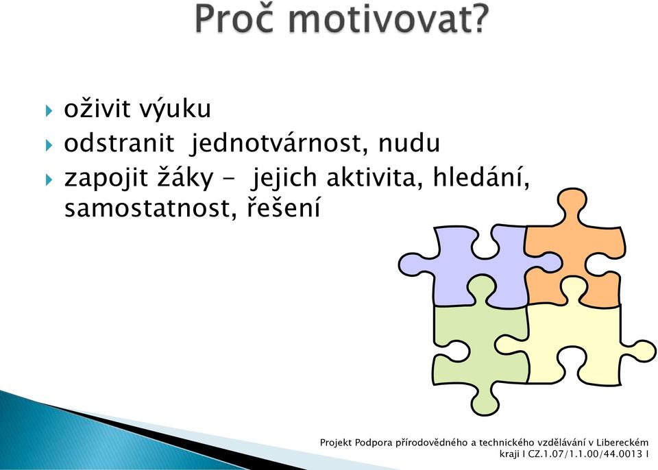 samostatnost, řešení Projekt Podpora