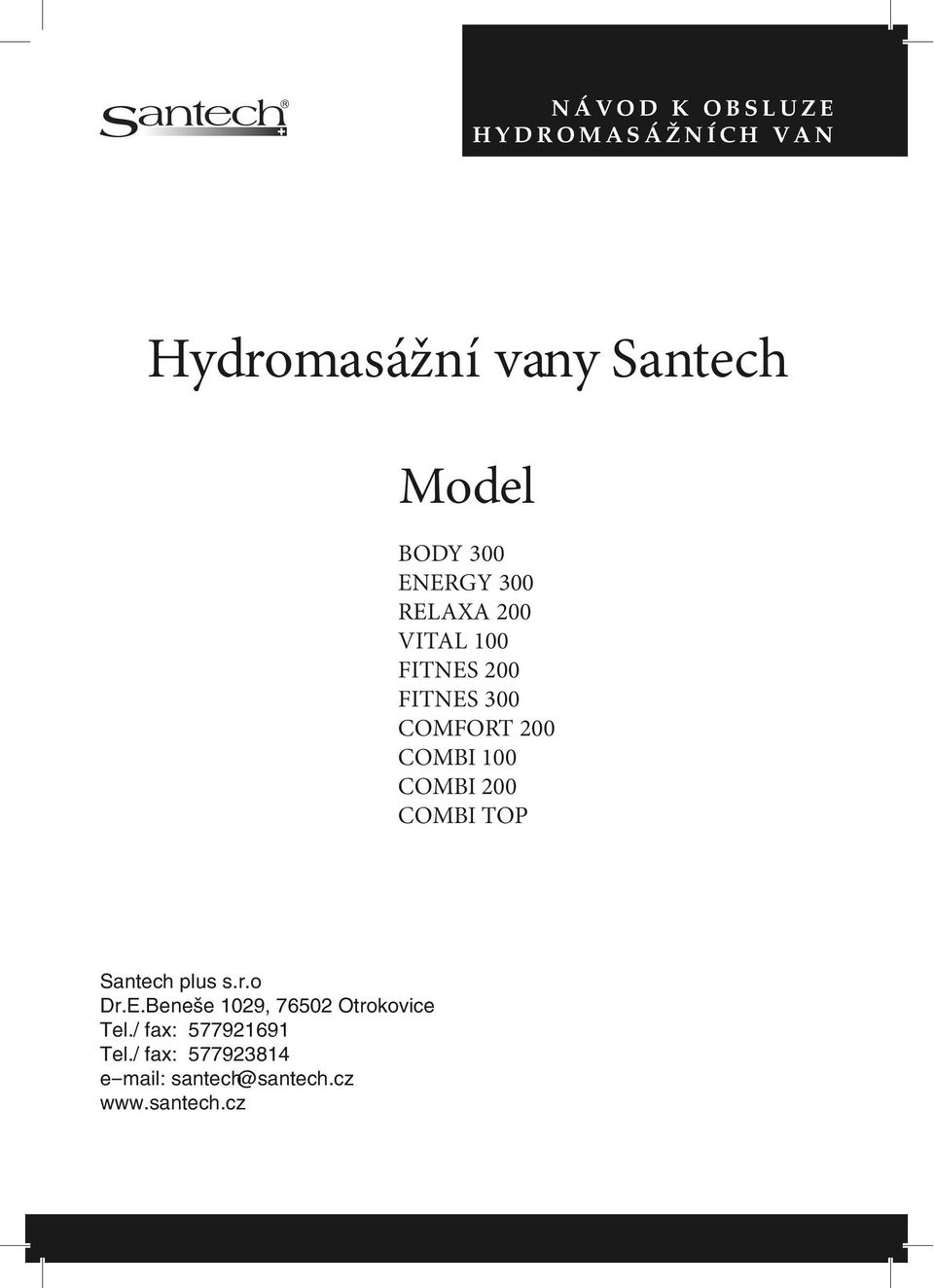 COMBI 200 COMBI TOP Santech plus s.r.o Dr.E.Beneše 1029, 76502 Otrokovice Tel.