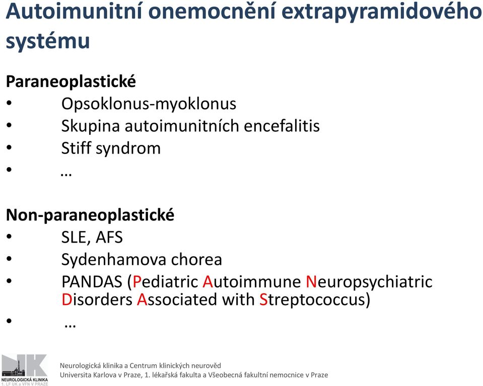 syndrom Non-paraneoplastické SLE, AFS Sydenhamova chorea PANDAS