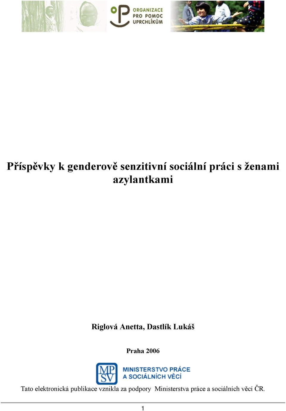 Praha 2006 Tato elektronická publikace vznikla za