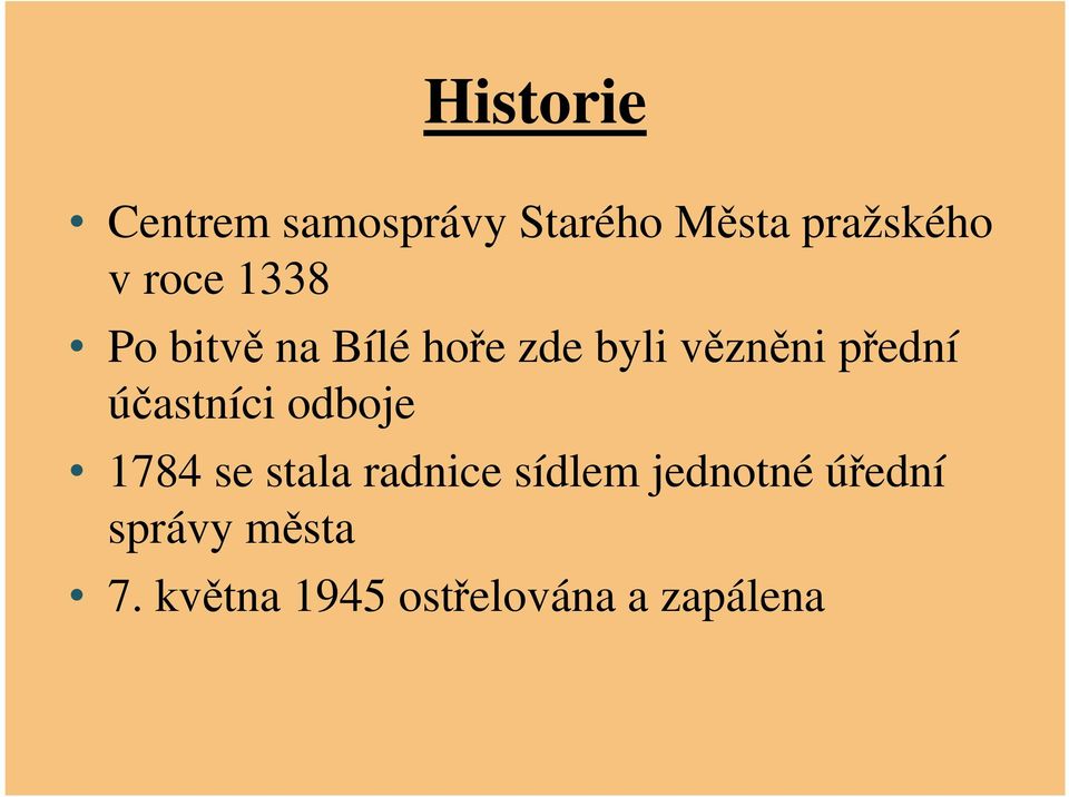 účastníci odboje 1784 se stala radnice sídlem jednotné