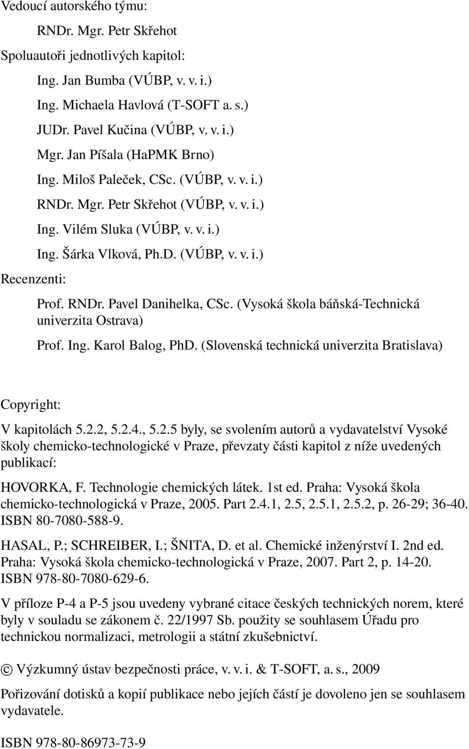 (Vysoká škola báňská-technická univerzita Ostrava) Prof. Ing. Karol Balog, PhD. (Slovenská technická univerzita Bratislava) Copyright: V kapitolách 5.2.