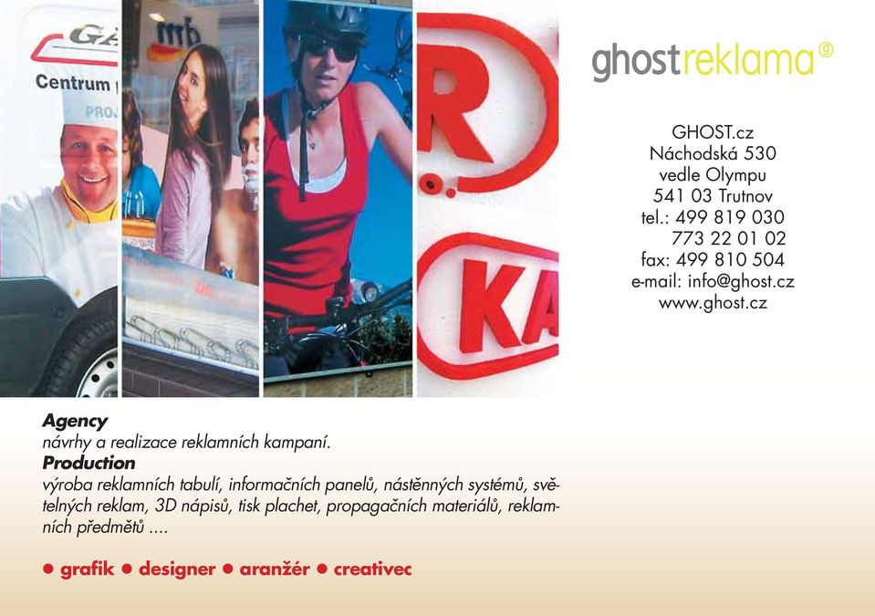 cz www.ghost.cz Agency návrhy a realizace reklamních kampaní.