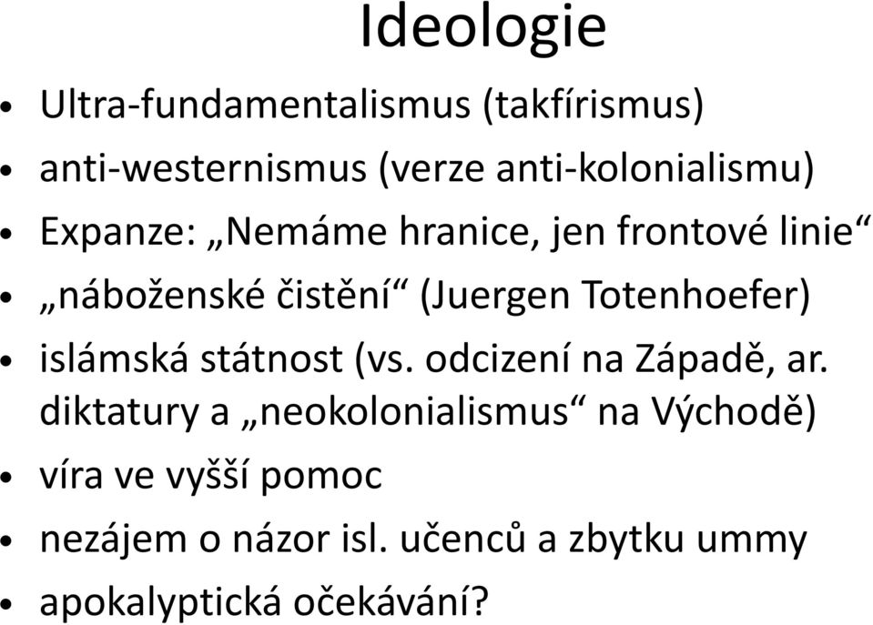 Totenhoefer) islámská státnost (vs. odcizení na Západě, ar.