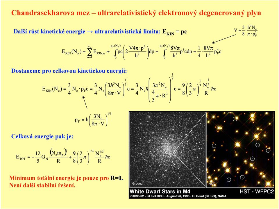 = pc Dostaneme pro celkovou kinetickou energii: Celková energie pak