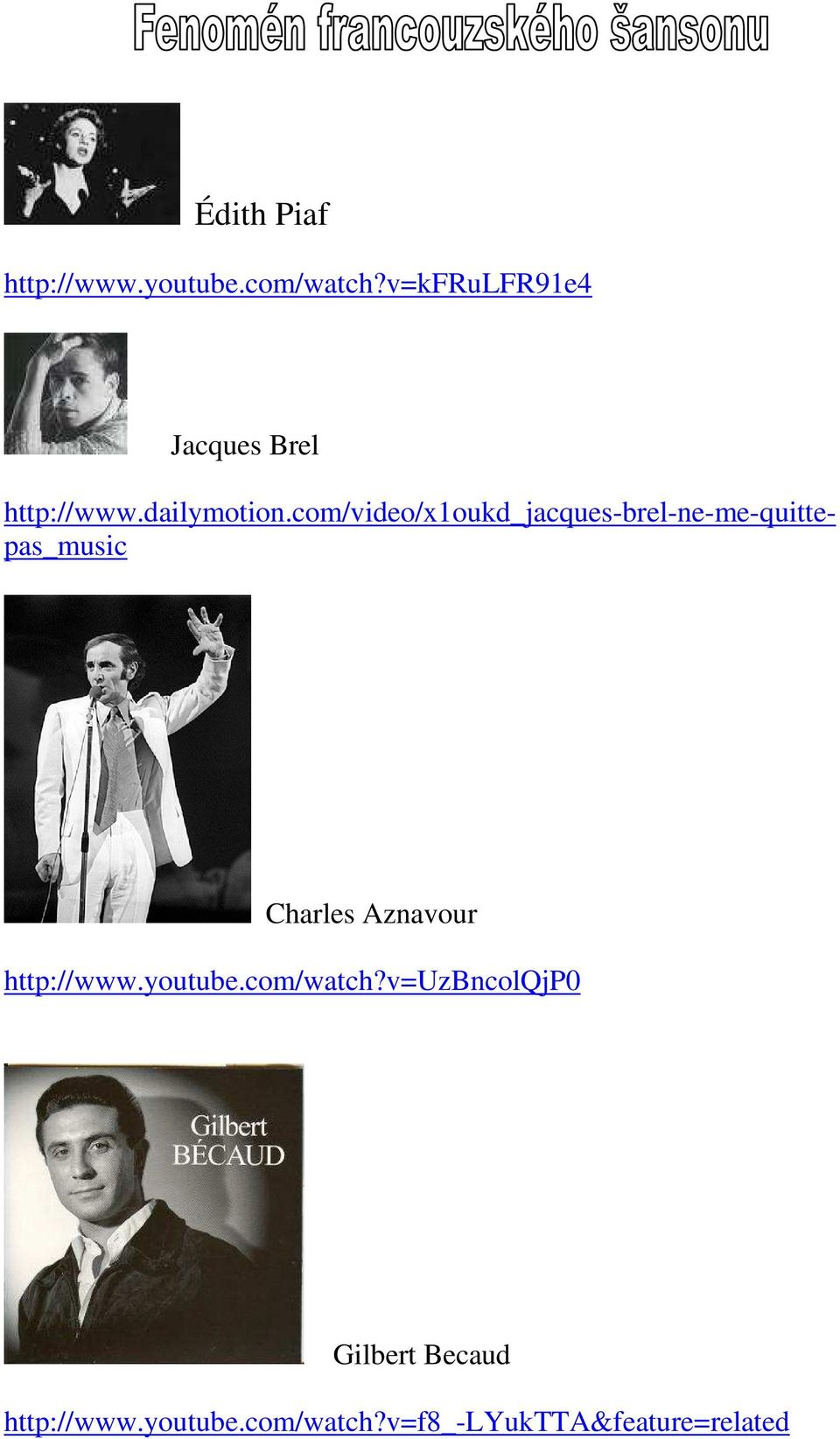 com/video/x1oukd_jacques-brel-ne-me-quittepas_music Charles Aznavour