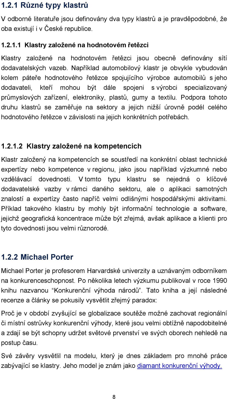 průmyslových zařízení, elektroniky, plastů, gumy a textilu.