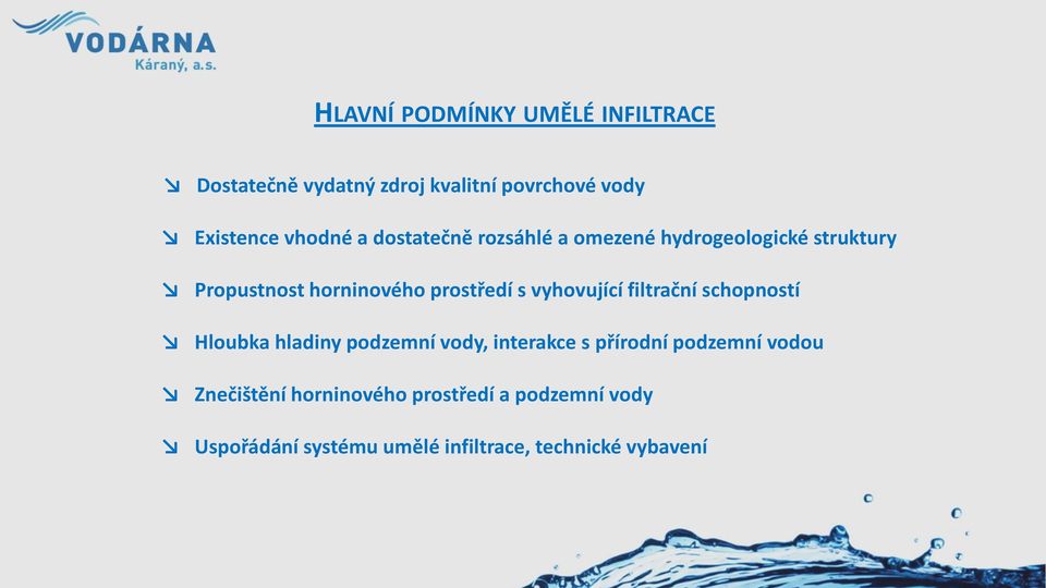 vyhovující filtrační schopností Hloubka hladiny podzemní vody, interakce s přírodní podzemní vodou