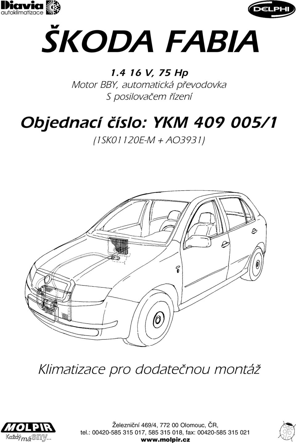Objednací číslo: YKM 409 005/1 (1SK01120E-M + AO3931) Klimatizace pro