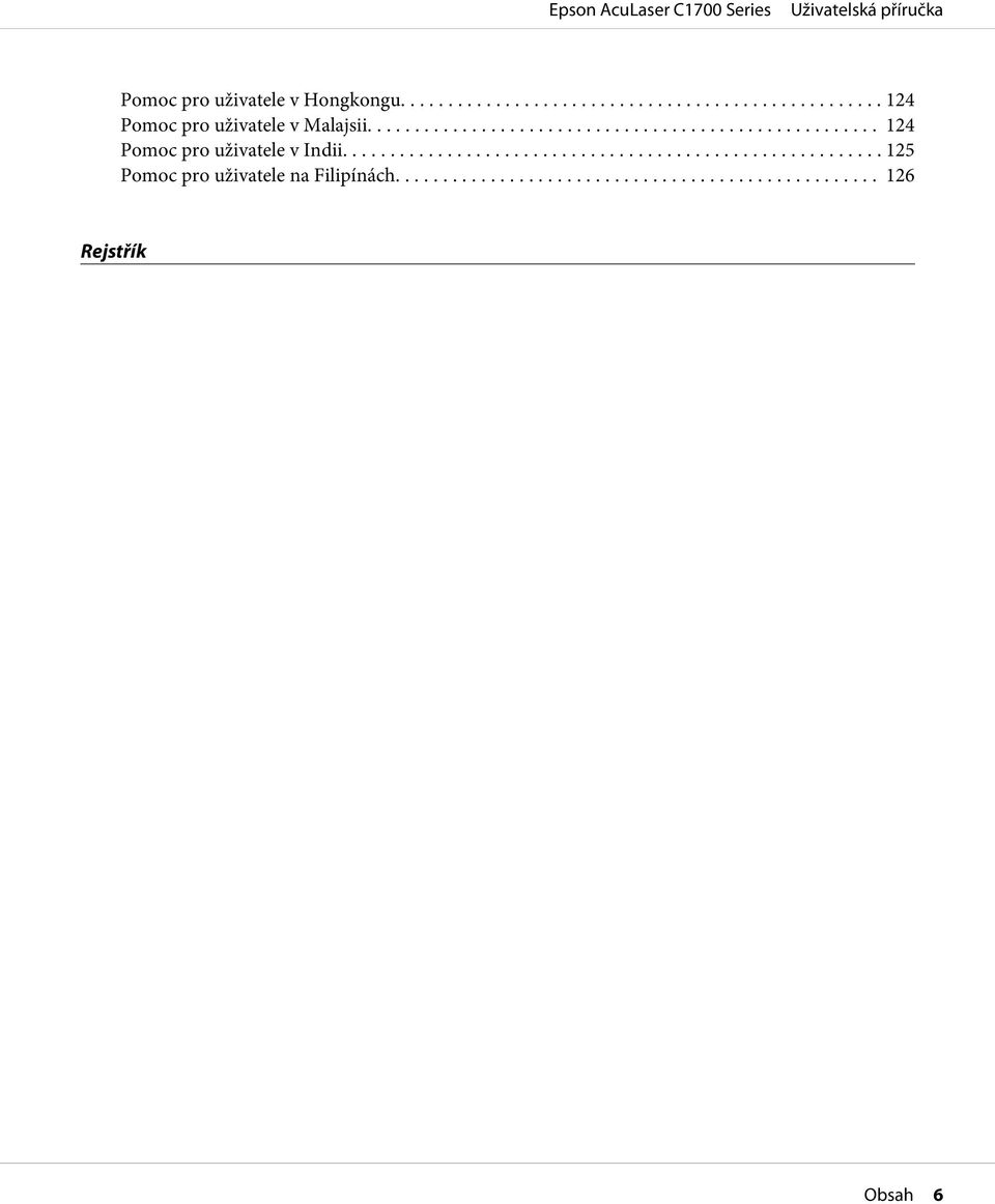 .. 124 Pomoc pro uživatele v Indii.