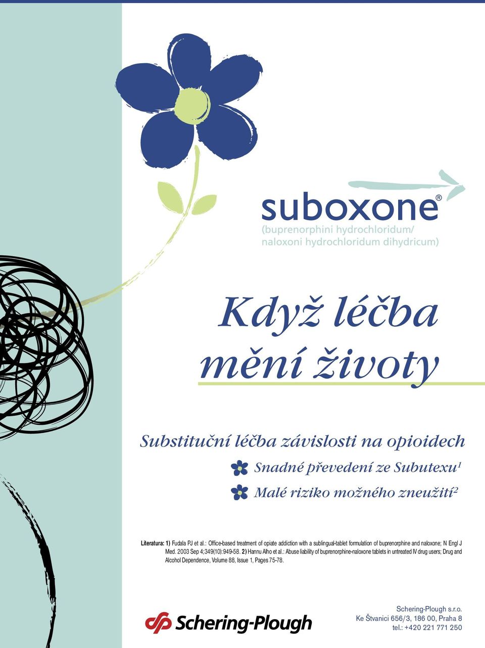 : Office-based treatment of opiate addiction with a sublingual-tablet formulation of buprenorphine and naloxone; N Engl J Med.