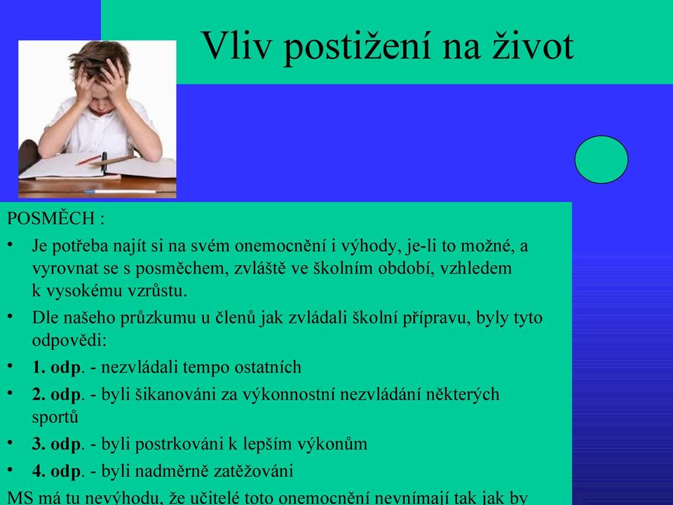 Dle našeho průzkumu u členů jak zvládali školní přípravu, byly tyto odpo