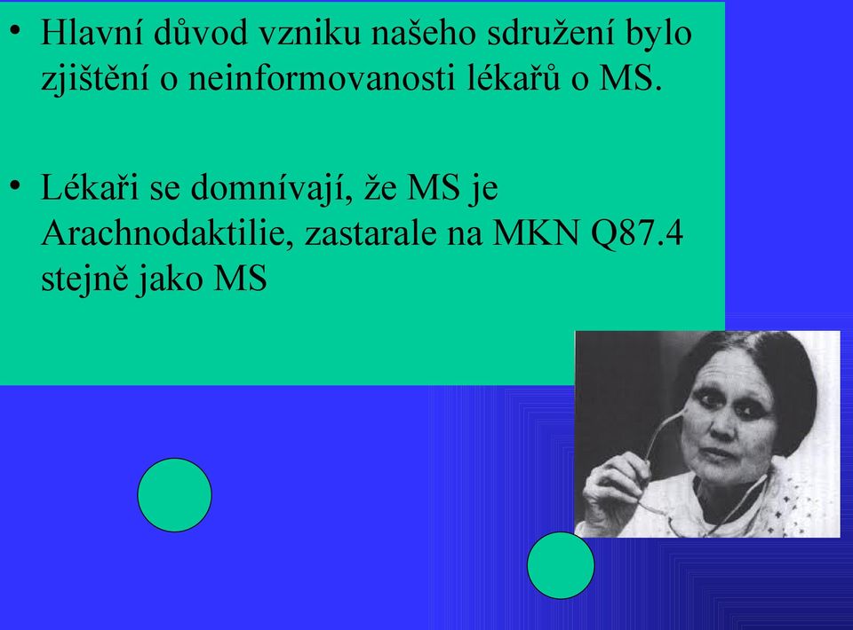 Lékaři se domnívají, že MS je