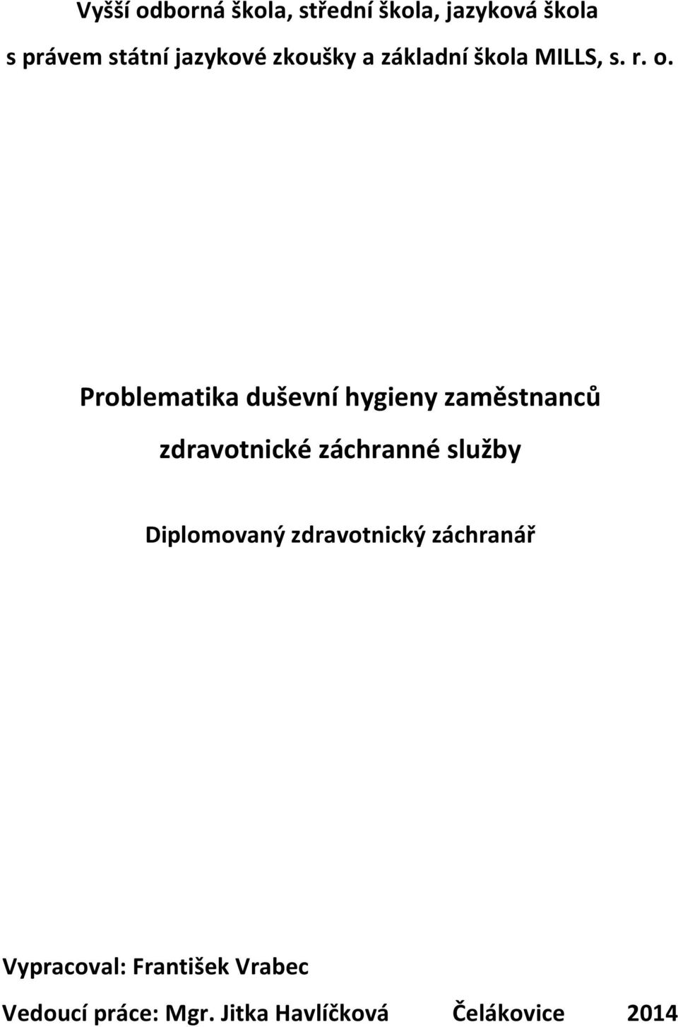 Problematika duševní hygieny zaměstnanců zdravotnické záchranné služby