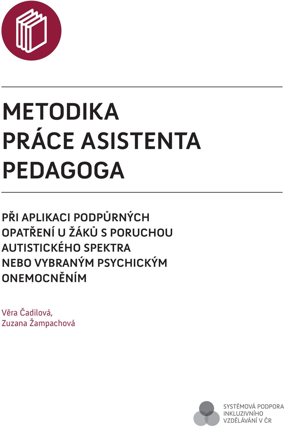 PORUCHOU AUTISTICKÉHO SPEKTRA NEBO VYBRANÝM