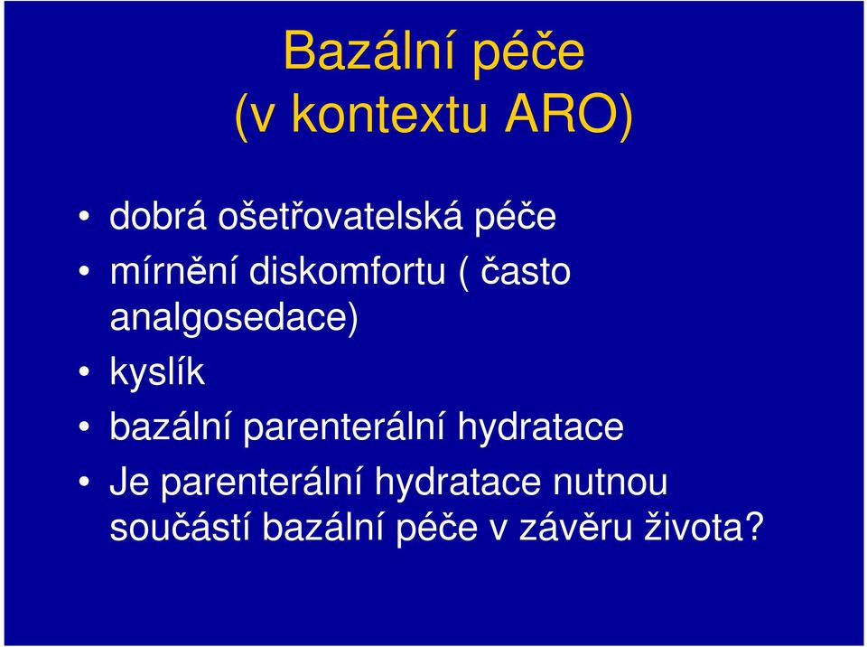 kyslík bazální parenterální hydratace Je