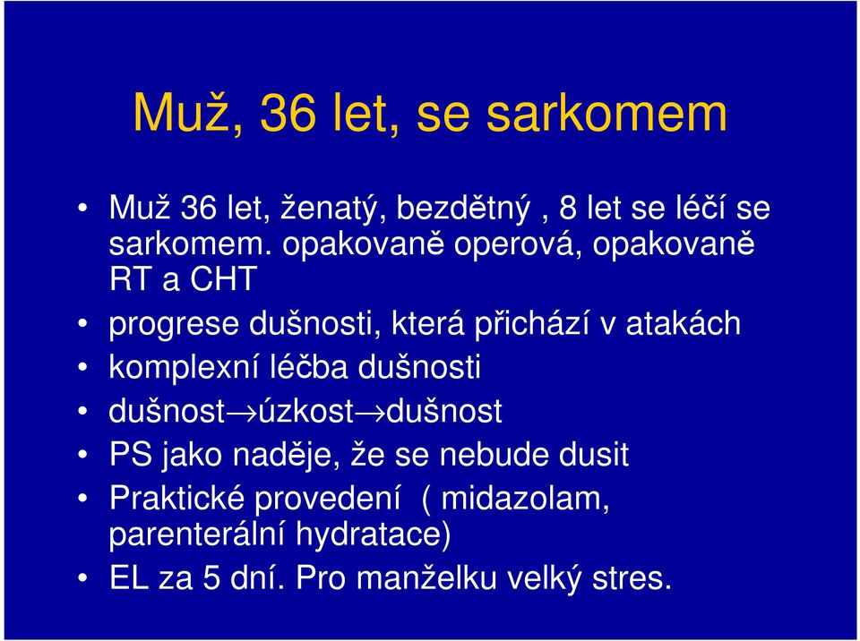 komplexní léčba dušnosti dušnost úzkost dušnost PS jako naděje, že se nebude dusit