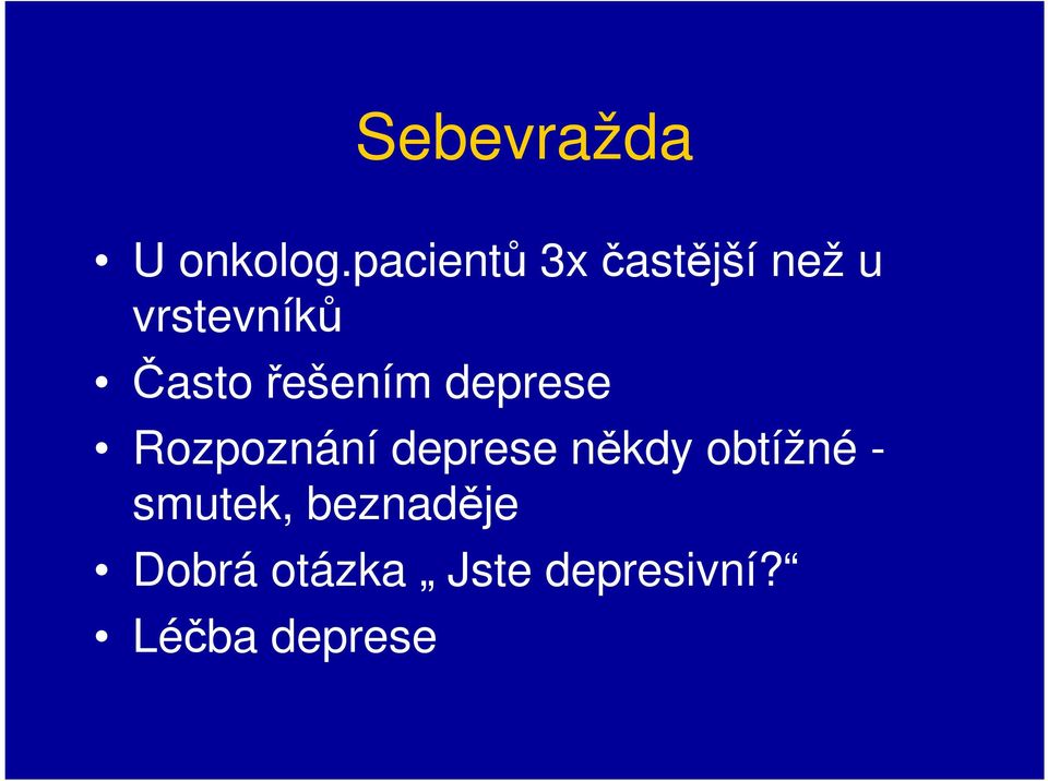 řešením deprese Rozpoznání deprese někdy