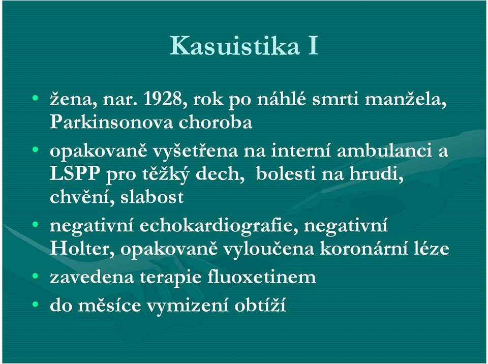 interní ambulanci a LSPP pro těžký dech, bolesti na hrudi, chvění, slabost