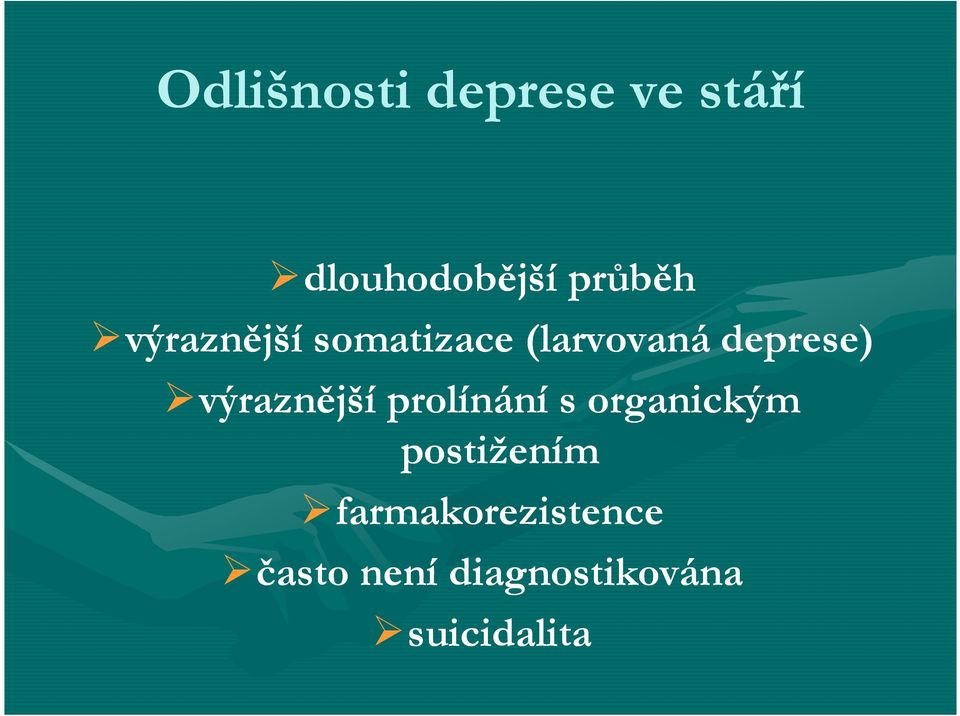 deprese) výraznější prolínání s organickým