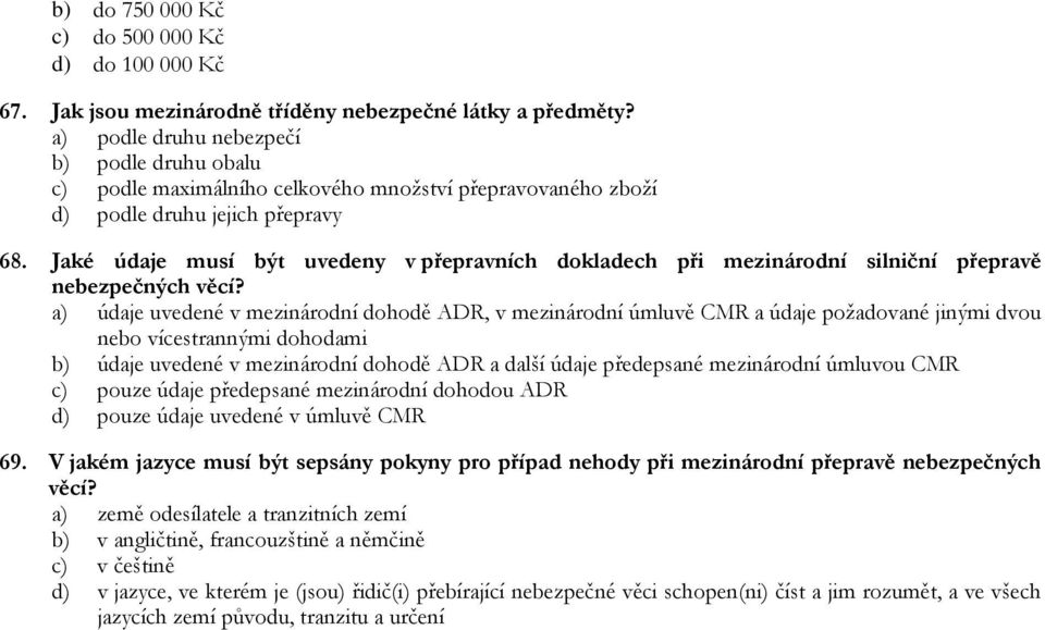 Jaké údaje musí být uvedeny v přepravních dokladech při mezinárodní silniční přepravě nebezpečných věcí?