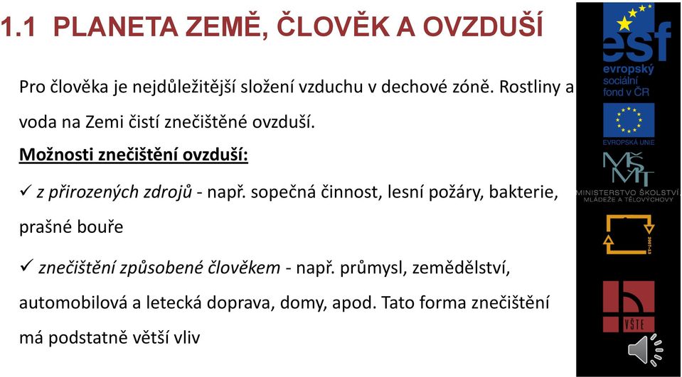 Možnosti znečištění ovzduší: z přirozených zdrojů - např.