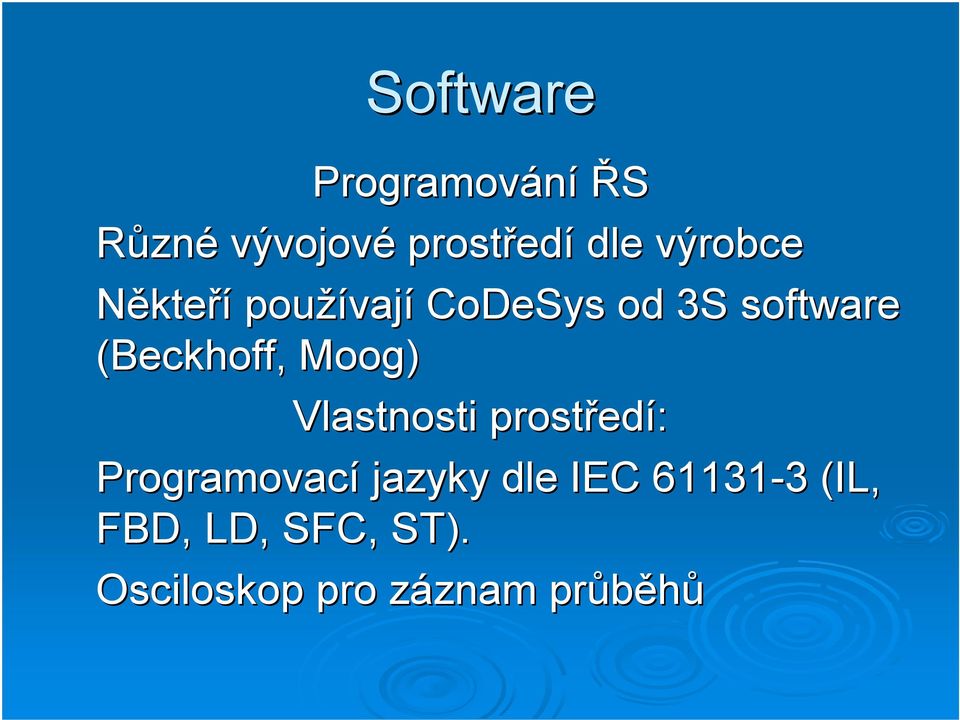 (Beckhoff, Moog) Vlastnosti prostředí: Programovací jazyky