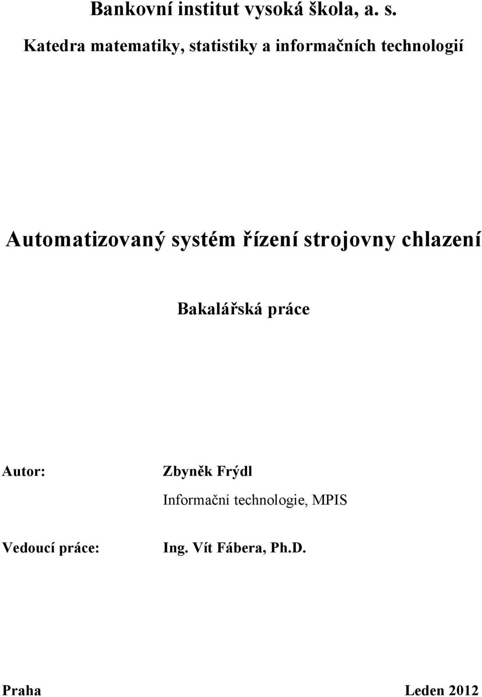 Automatizovaný systém řízení strojovny chlazení Bakalářská práce