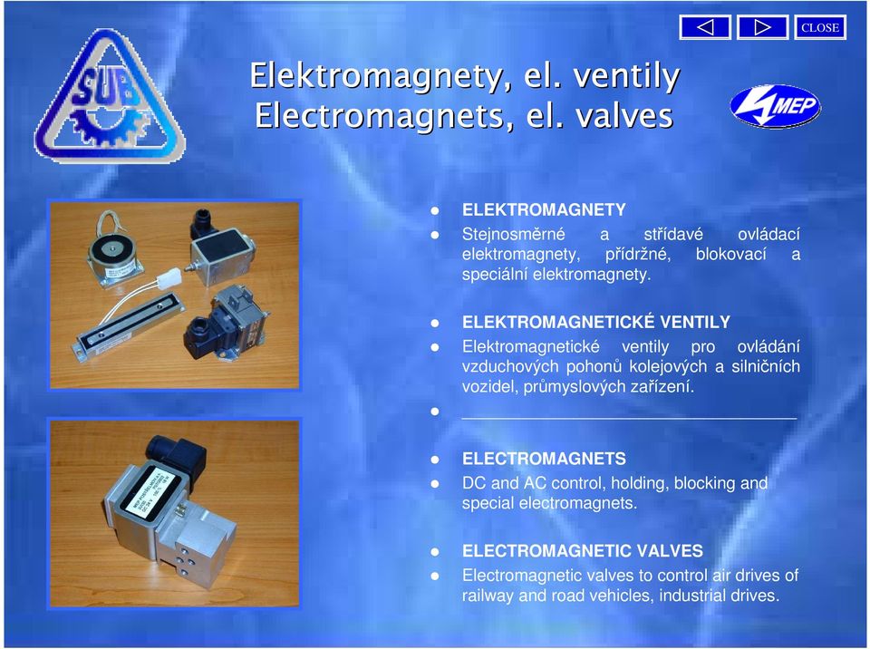 ELEKTROMAGNETICKÉ VENTILY Elektromagnetické ventily pro ovládání vzduchových pohonů kolejových a silničních vozidel,