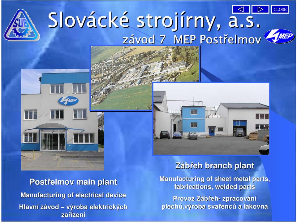 závod 7 MEP Postřelmov CLOSE Zábřeh branch plant Postřelmov main plant