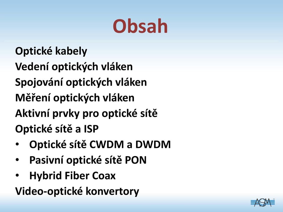 optické sítě Optické sítě a ISP Optické sítě CWDM a DWDM