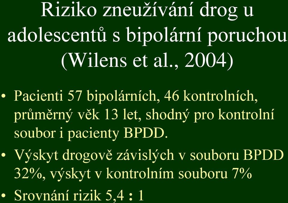 shodný pro kontrolní soubor i pacienty BPDD.