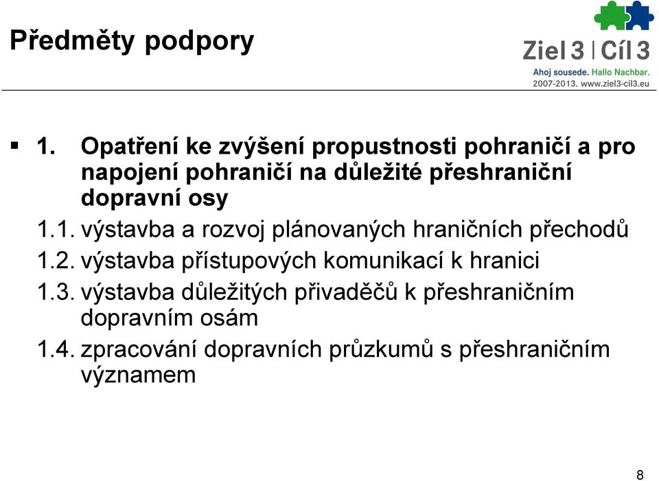 výstavba přístupových komunikací k hranici 1.3.