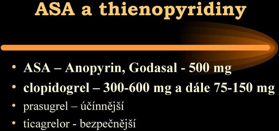 clopidogrel 300-600 mg a dále