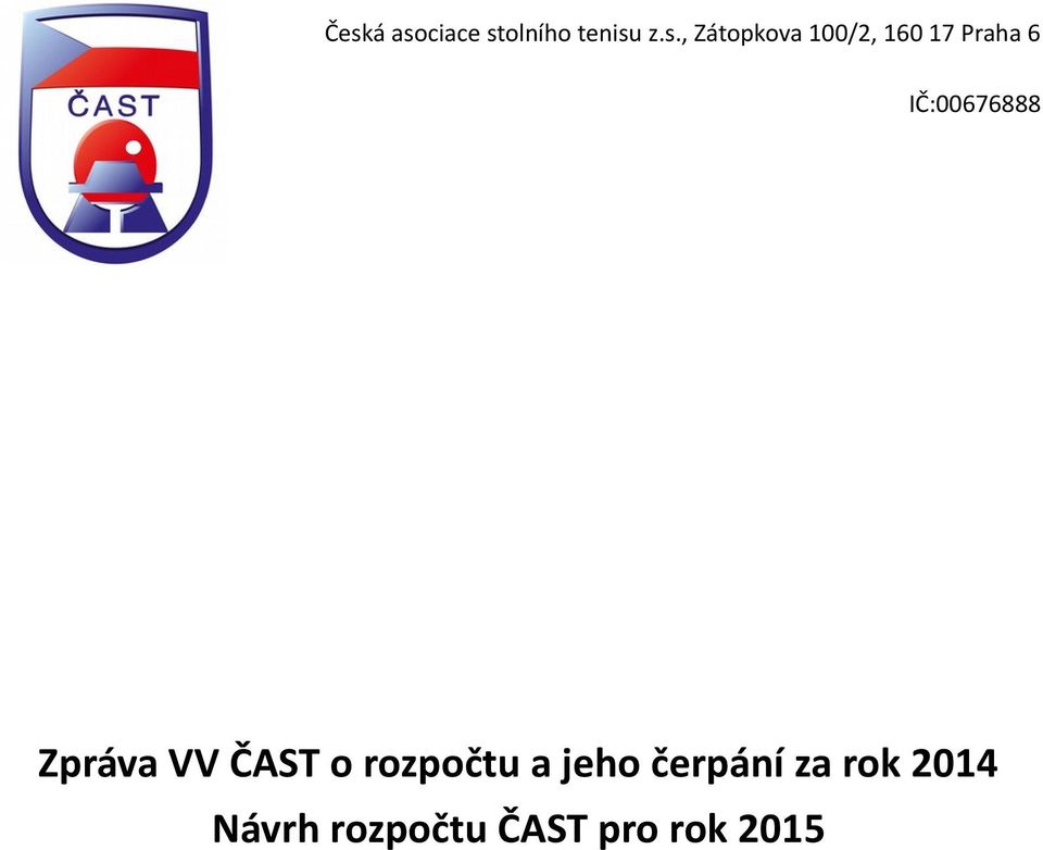 IČ:00676888 Zpráva VV ČAST o rozpočtu a